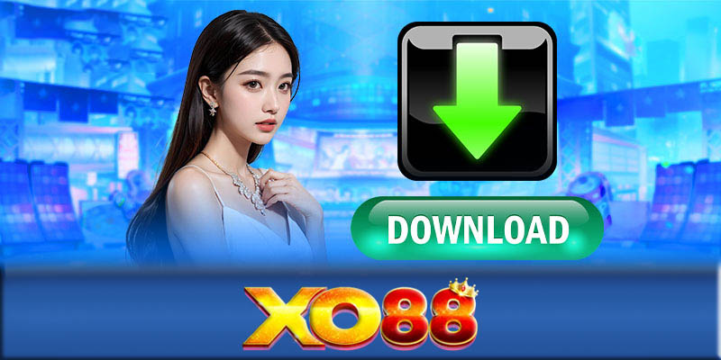 Tải App XO88 - Những lý do nên tải App XO88 nhanh chóng